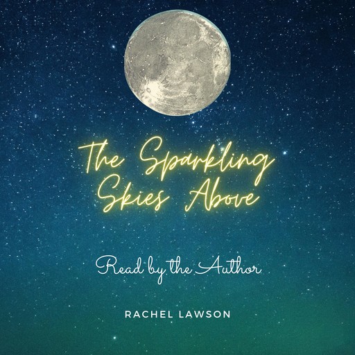 The Sparkling Skies Above, Rachel Lawson