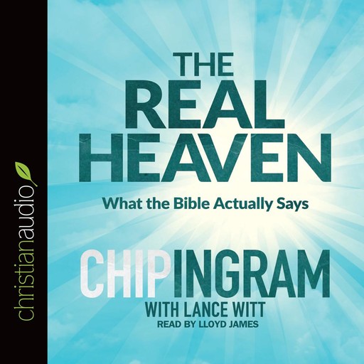 The Real Heaven, Chip Ingram, Lance Witt