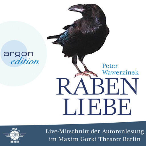 Rabenliebe - Live im Maxim Gorki Theater (Live-Autorenlesung), Peter Wawerzinek