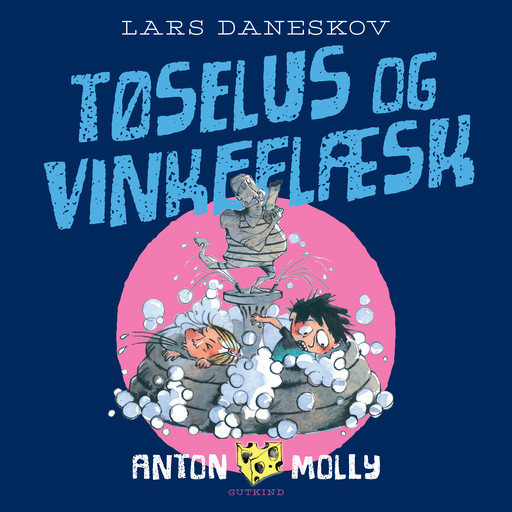 Anton & Molly. Tøselus og vinkeflæsk, Lars Daneskov