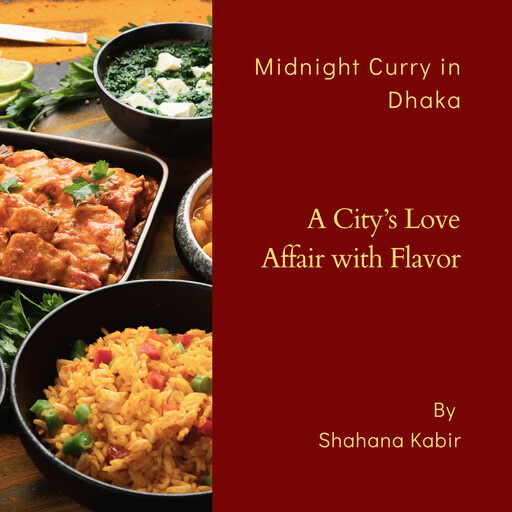 Midnight Curry in Dhaka, Shahana Kabir