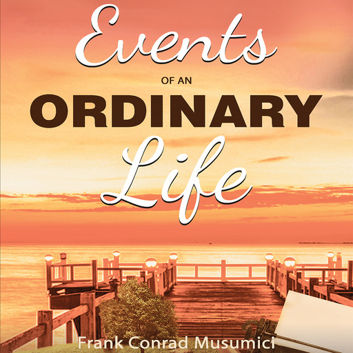 Events of an Ordinary Life, Frank Conrad Musumici