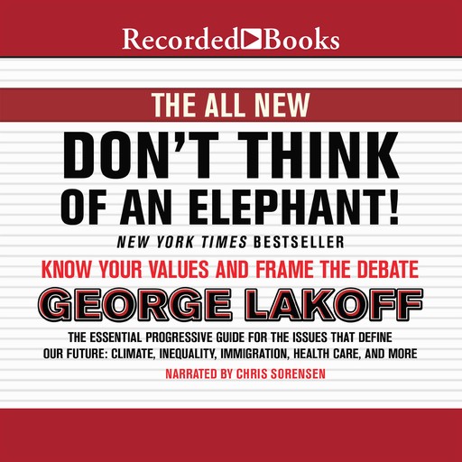 The All New Don't Think of an Elephant!, George Lakoff