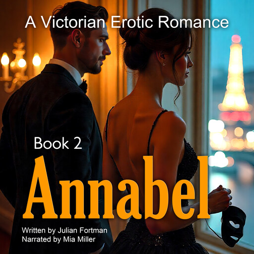 Annabel: A Victorian Erotic Romance, Book 2, Julian Fortman