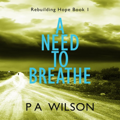 A Need To Breathe, P.A. Wilson