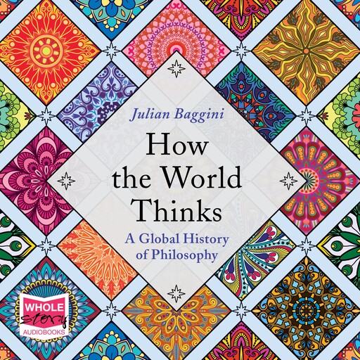 How the World Thinks, Julian Baggini
