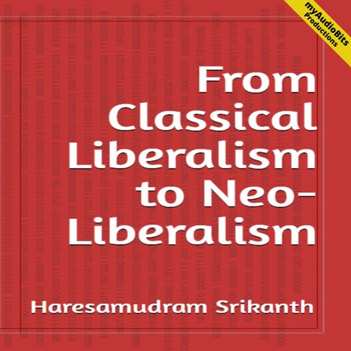 From Classical Liberalism to Neo-Liberalism, Haresamudram Srikanth