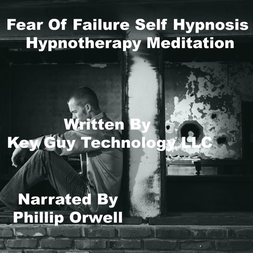 Fear Of Failure Self Hypnosis Hypnotherapy Meditation, Key Guy Technology LLC