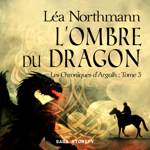 Les Chroniques d'Argalh, T3 : L'Ombre du Dragon, Léa Northmann