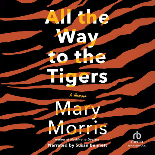 All the Way to the Tigers, Mary Morris