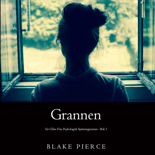 Grannen (En Chloe Fine Psykologisk Spänningsroman - Bok 1), Blake Pierce