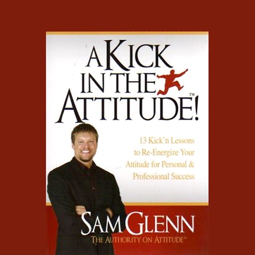 A Kick in the Attitude, Sam Glenn