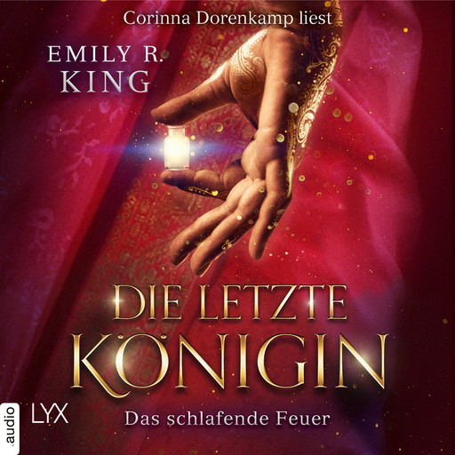 Das schlafende Feuer - Die letzte Königin - Die Hundredth Queen Reihe, Teil 1 (Ungekürzt), Emily R. King