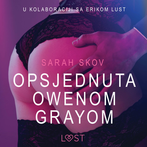 Opsjednuta Owenom Grayom - Seksi erotika, Sarah Skov