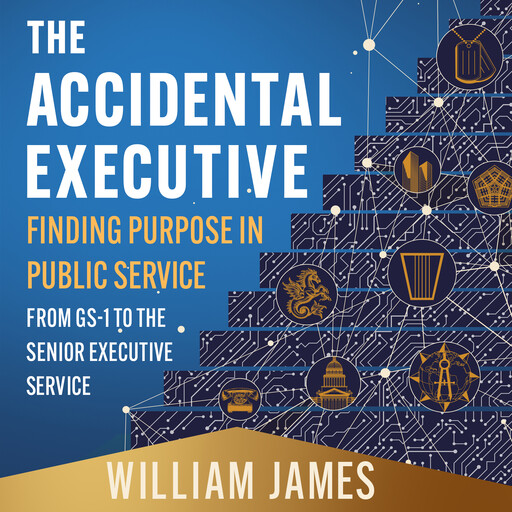 The Accidental Executive, William James