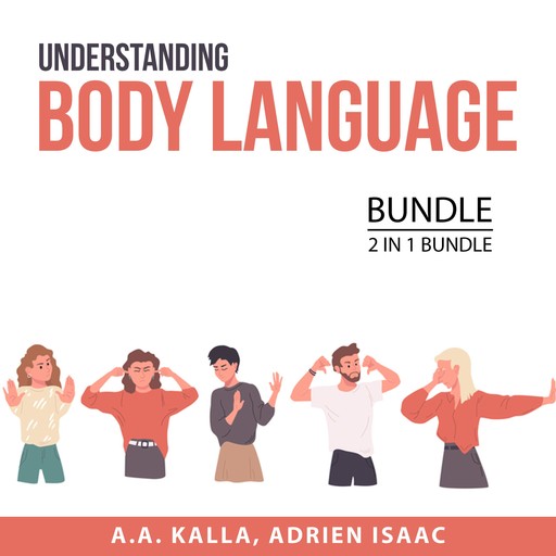 Understanding Body Language Bundle, 2 in 1 Bundle, Adrien Isaac, A.A. Kalla