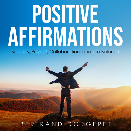 Positive Affirmations, Bertrand Dorgeret