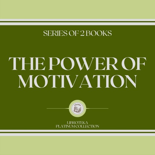 THE POWER OF MOTIVATION (SERIES OF 2 BOOKS), LIBROTEKA