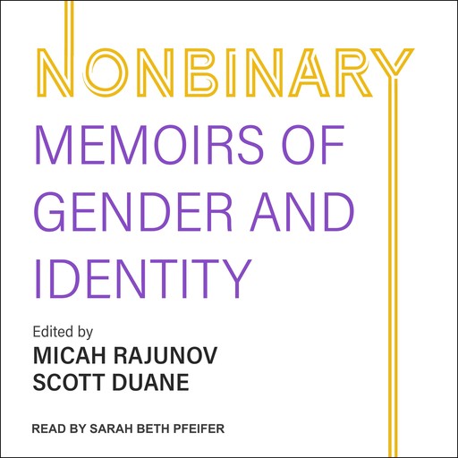 Nonbinary, Micah Rajunov, Scott Duane