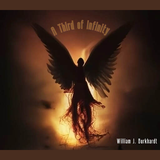 A Third of Infinity, William Burkhardt