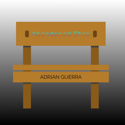 Abandoned Chair, ADRIAN GUERRA