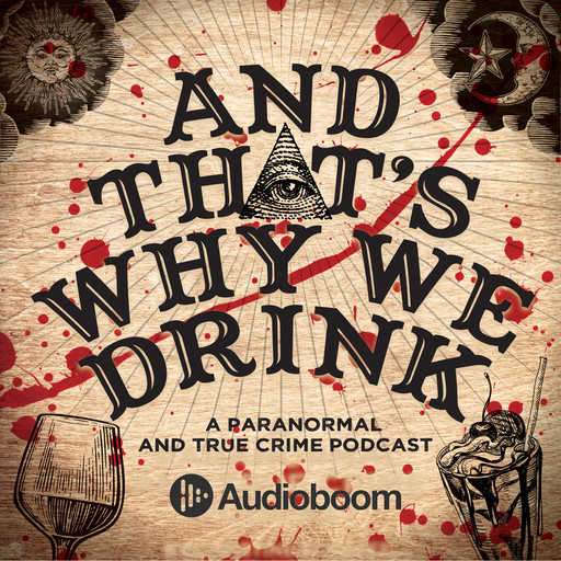 167: The 69th Chakra and a Paranormal Insurance Family Plan Bundle, And That's Why We Drink, AudioBoom