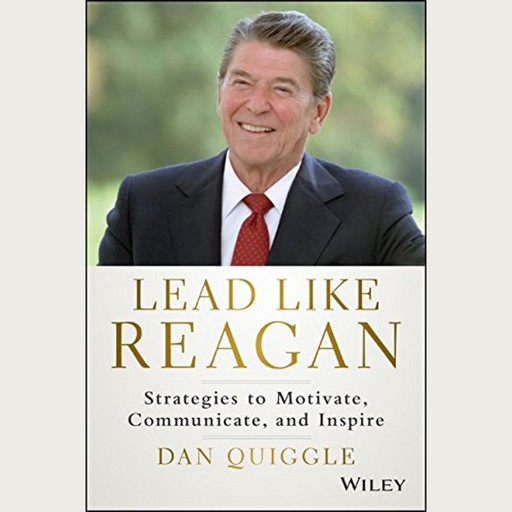 Lead Like Reagan, Dan Quiggle