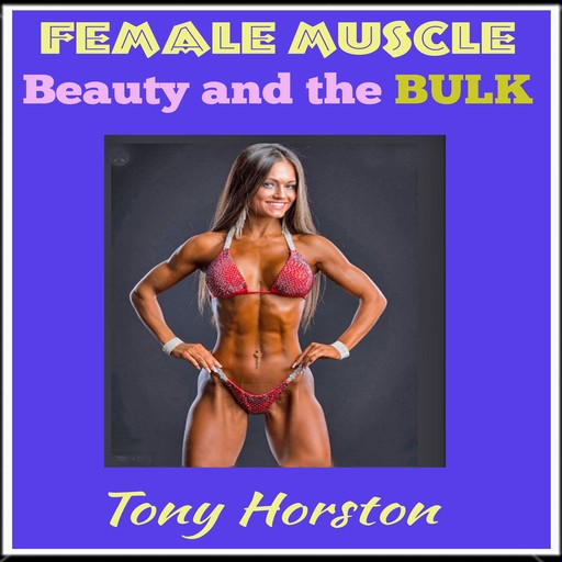 Female Muscle, Tony Horston