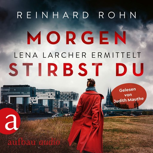 Morgen stirbst du - Lena Larcher ermittelt, Band 2 (Ungekürzt), Reinhard Rohn