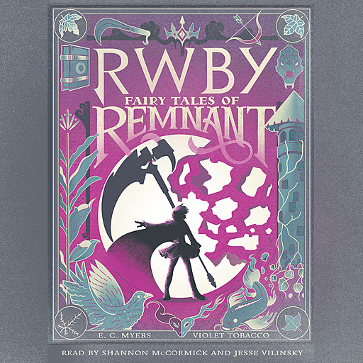 RWBY: Fairy Tales of Remnant, E.C.Myers