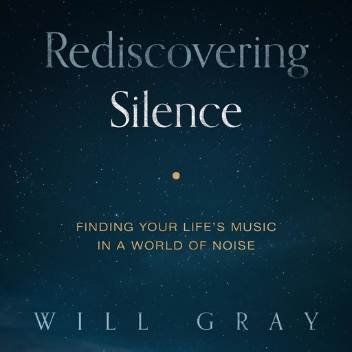 Rediscovering Silence, Will Gray