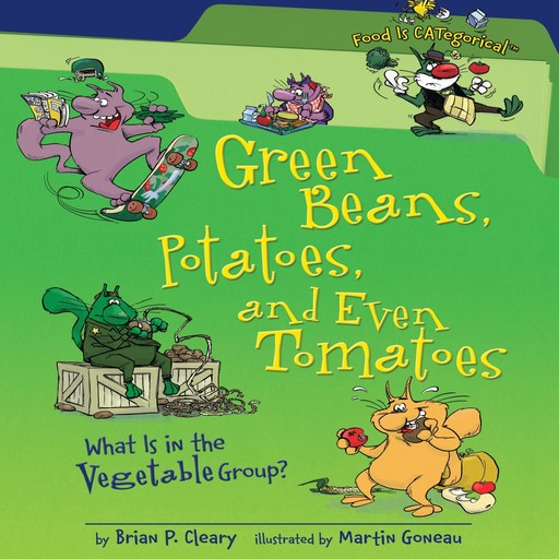 Green Beans, Potatoes, and Even Tomatoes, 2nd Edition, Brian P. Cleary