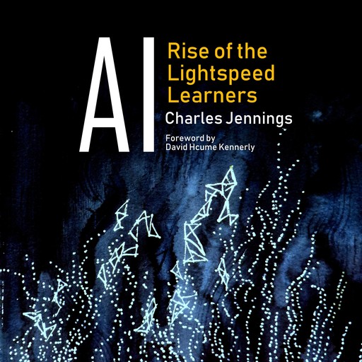 AI: Rise of the Lightspeed Learners, Charles Jennings
