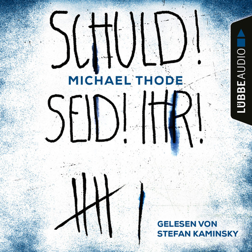 SCHULD! SEID! IHR! (Ungekürzt), Michael Thode