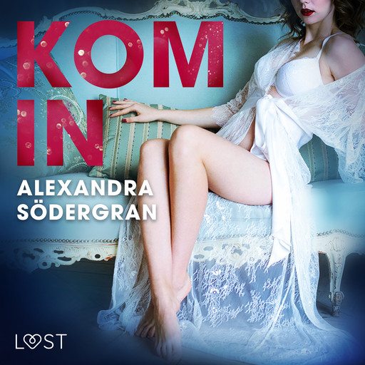 Kom in - erotisk novell, Alexandra Södergran