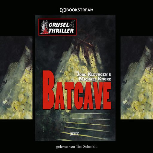 Batcave - Grusel Thriller Reihe (Ungekürzt), Jörg Kleudgen, Michael Knoke