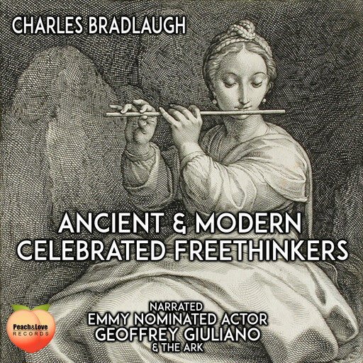 Ancient and Modern Celebrated Freethinkers, Charles Bradlaugh