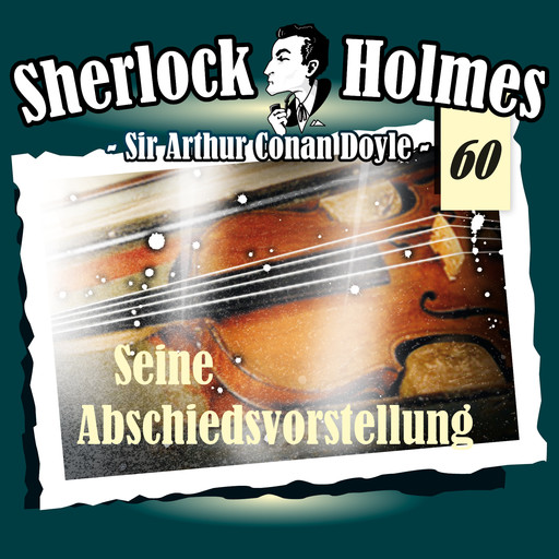 Sherlock Holmes, Die Originale, Fall 60: Seine Abschiedsvorstellung, Arthur Conan Doyle