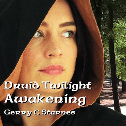 Druid Twilight: Awakening, Gerry C Starnes