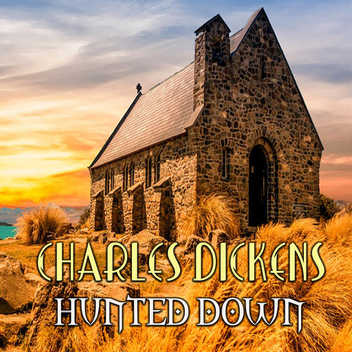 Hunted Down, Charles Dickens