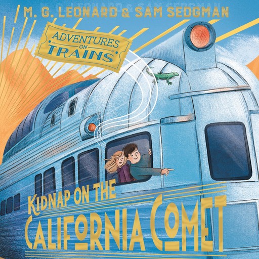Kidnap on the California Comet, M.G. Leonard, Sam Sedgman