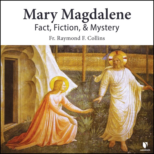 Mary Magdalene: Fact, Fiction, & Mystery, Raymond F.Collins