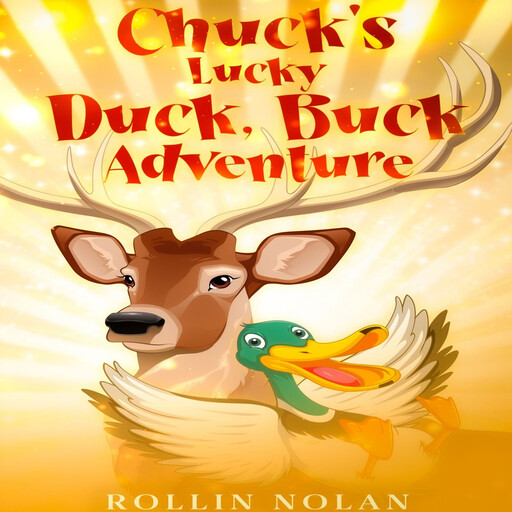 Chuck's Lucky Duck, Buck Adventure, Rollin Nolan