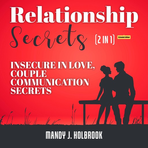 Relationship Secrets (2 in 1) (Extended Edition), Mandy J. Holbrook