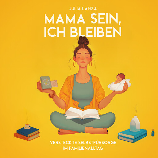 Mama sein, Ich bleiben, Julia Lanza