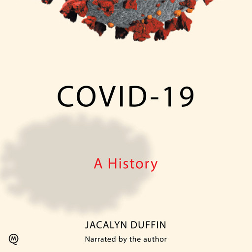 COVID-19 - Canadian Essentials - A History, Book 1 (Unabridged), Jacalyn Duffin