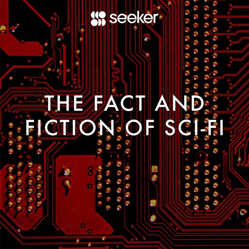 The Fact and Fiction of Sci-Fi, Seeker