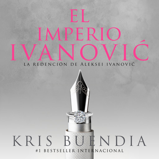 El imperio Ivanovic. La redención de Aleksei Ivanovic, Kris Buendia