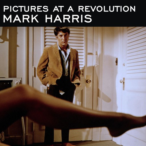 Pictures at a Revolution, Mark Harris