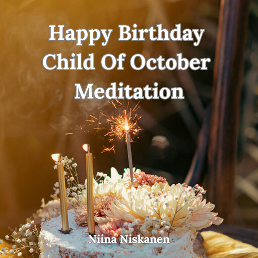 Happy Birthday October Child Meditation, Niina Niskanen